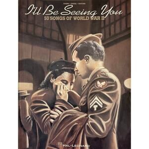 VTG I'll Be Seeing You 50 Songs of World War II Piano-Voice-Guitar Book